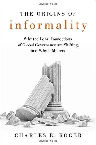 خرید و دانلود نسخه کامل کتاب The Origins of Informality: Why the Legal Foundations of Global Governance are Shifting, and Why It Matters_68e8cac41b9ce.jpeg خرید و دانلود نسخه کامل کتاب The Origins of Informality: Why the Legal Foundations of Global Governance are Shifting, and Why It Matters