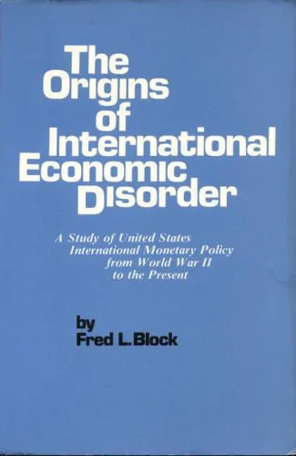 خرید و دانلود نسخه کامل کتاب The Origins of International Economic Disorder: A Study of United States International Monetary Policy from World War II to the Present_68ca1c9f7bed0.jpeg خرید و دانلود نسخه کامل کتاب The Origins of International Economic Disorder: A Study of United States International Monetary Policy from World War II to the Present