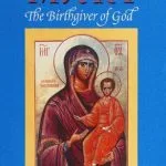 خرید و دانلود نسخه کامل کتاب The Orthodox Veneration of Mary The Birthgiver of God