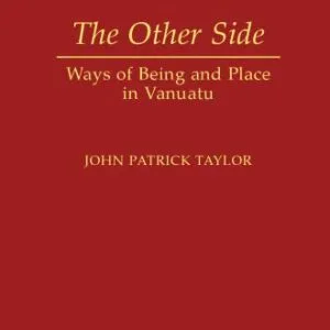 خرید و دانلود نسخه کامل کتاب The Other Side: Ways of Being and Place in Vanuatu