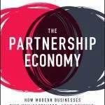 خرید و دانلود نسخه کامل کتاب The Partnership Economy: How Modern Businesses Find New Customers, Grow Revenue, and Deliver Exceptional Experiences
