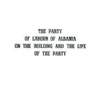 خرید و دانلود نسخه کامل کتاب The Party of Labour of Albania on the building and the life of the party