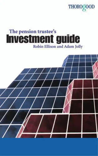 خرید و دانلود نسخه کامل کتاب The Pension Trustees Investment Guide_68cb842cb8d55.jpeg خرید و دانلود نسخه کامل کتاب The Pension Trustees Investment Guide