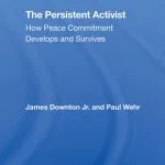 خرید و دانلود نسخه کامل کتاب The Persistent Activist: How Peace Commitment Develops and Survives