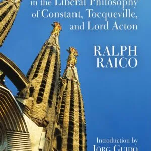 خرید و دانلود نسخه کامل کتاب The Place of Religion in the Liberal Philosophy of Constant, Tocqueville, and Lord Acton