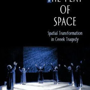 خرید و دانلود نسخه کامل کتاب The Play of Space: Spatial Transformation in Greek Tragedy
