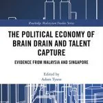 خرید و دانلود نسخه کامل کتاب The Political Economy of Brain Drain and Talent Capture: Evidence from Malaysia and Singapore