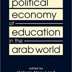 خرید و دانلود نسخه کامل کتاب The Political Economy of Education in the Arab World