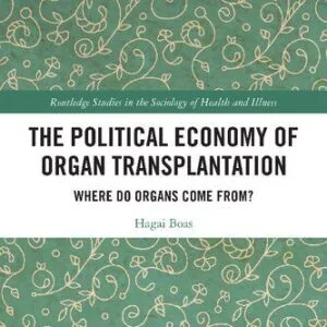 خرید و دانلود نسخه کامل کتاب The Political Economy of Organ Transplantation: Where Do Organs Come From?