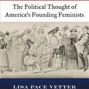 خرید و دانلود نسخه کامل کتاب The Political Thought of America’s Founding Feminists