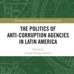 خرید و دانلود نسخه کامل کتاب The Politics of Anti-Corruption Agencies in Latin America