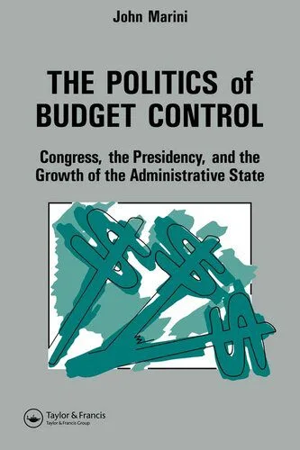 خرید و دانلود نسخه کامل کتاب The Politics of Budget Control: Congress, the Presidency and Growth of the Administrative State_68e7d3f7641c0.jpeg خرید و دانلود نسخه کامل کتاب The Politics of Budget Control: Congress, the Presidency and Growth of the Administrative State