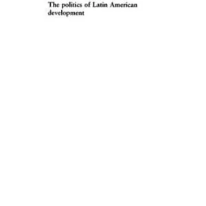 خرید و دانلود نسخه کامل کتاب The Politics of Latin American Development, Third Edition