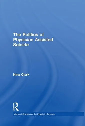 خرید و دانلود نسخه کامل کتاب The Politics of Physician Assisted Suicide_68e33c10ae5c2.jpeg خرید و دانلود نسخه کامل کتاب The Politics of Physician Assisted Suicide