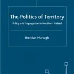 خرید و دانلود نسخه کامل کتاب The Politics of Territory: Policy and Segregation in Northern Ireland
