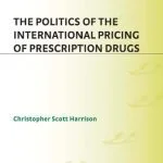 خرید و دانلود نسخه کامل کتاب The Politics of the International Pricing of Prescription Drugs