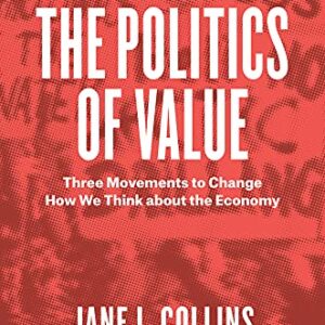 خرید و دانلود نسخه کامل کتاب The Politics of Value: Three Movements to Change How We Think about the Economy
