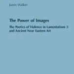 خرید و دانلود نسخه کامل کتاب The Power of Images: The Poetics of Violence in Lamentations 2 and Ancient Near Eastern Art