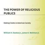 خرید و دانلود نسخه کامل کتاب The Power of Religious Publics: Staking Claims in American Society (Religion in the Age of Transformation)