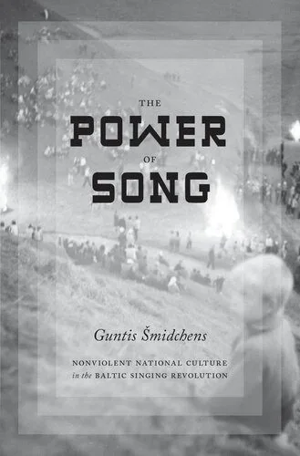 خرید و دانلود نسخه کامل کتاب The Power of Song: Nonviolent National Culture in the Baltic Singing Revolution_68e59f47c060f.jpeg خرید و دانلود نسخه کامل کتاب The Power of Song: Nonviolent National Culture in the Baltic Singing Revolution