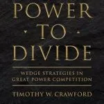 خرید و دانلود نسخه کامل کتاب The Power to Divide: Wedge Strategies in Great Power Competition