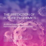 خرید و دانلود نسخه کامل کتاب 
The Prediction of Future Pandemics: Artificial Intelligence and Nanotechnology Approaches