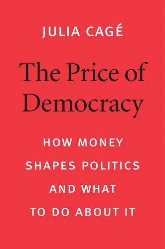 خرید و دانلود نسخه کامل کتاب The Price of Democracy: How Money Shapes Politics and What to Do about It_68e96328619ed.jpeg خرید و دانلود نسخه کامل کتاب The Price of Democracy: How Money Shapes Politics and What to Do about It