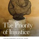 خرید و دانلود نسخه کامل کتاب The Priority of Injustice: Locating Democracy in Critical Theory