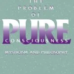 خرید و دانلود نسخه کامل کتاب The Problem of Pure Consciousness: Mysticism and Philosophy