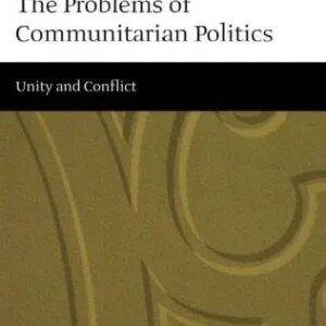 خرید و دانلود نسخه کامل کتاب The Problems of Communitarian Politics: Unity and Conflict