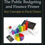 خرید و دانلود نسخه کامل کتاب The Public Budgeting and Finance Primer: Key Concepts in Fiscal Choice