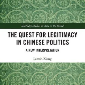 خرید و دانلود نسخه کامل کتاب The Quest for Legitimacy in Chinese Politics: A New Interpretation