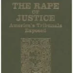 خرید و دانلود نسخه کامل کتاب The Rape of Justice; America’s Tribunals Exposed