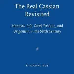 خرید و دانلود نسخه کامل کتاب The Real Cassian Revisited: Monastic Life, Greek Paideia, and Origenism in the Sixth Century