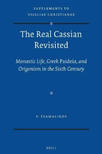 خرید و دانلود نسخه کامل کتاب The Real Cassian Revisited: Monastic Life, Greek Paideia, and Origenism in the Sixth Century_68df1697a8c3b.jpeg خرید و دانلود نسخه کامل کتاب The Real Cassian Revisited: Monastic Life, Greek Paideia, and Origenism in the Sixth Century