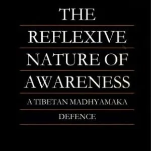 خرید و دانلود نسخه کامل کتاب The Reflexive Nature of Awareness : A Tibetan Madhyamaka Defence