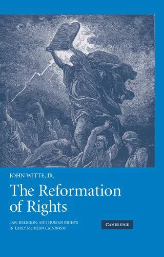خرید و دانلود نسخه کامل کتاب The Reformation of Rights: Law, Religion and Human Rights in Early Modern Calvinism_68e393aaebcb4.jpeg خرید و دانلود نسخه کامل کتاب The Reformation of Rights: Law, Religion and Human Rights in Early Modern Calvinism