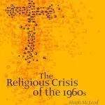 خرید و دانلود نسخه کامل کتاب The Religious Crisis of the 1960s