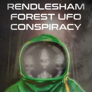 خرید و دانلود نسخه کامل کتاب The Rendlesham Forest UFO Conspiracy: A Close Encounter Exposed as a Top Secret Government Experiment