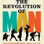 خرید و دانلود نسخه کامل کتاب The Revolution of Man: Rethinking What It Means to Be a Man