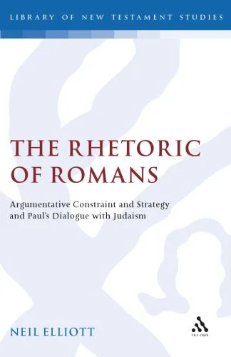 خرید و دانلود نسخه کامل کتاب The rhetoric of Romans : argumentative constraint and strategy and Paul’s dialogue with judaism_68cef7c824075.jpeg خرید و دانلود نسخه کامل کتاب The rhetoric of Romans : argumentative constraint and strategy and Paul’s dialogue with judaism