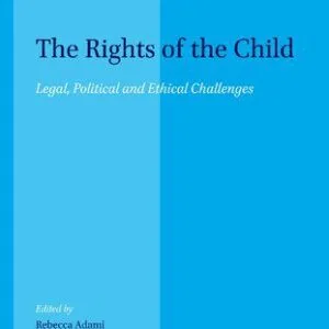خرید و دانلود نسخه کامل کتاب The Rights of the Child: Legal, Political, and Ethical Challenges