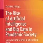 خرید و دانلود نسخه کامل کتاب The Rise of Artificial Intelligence and Big Data in Pandemic Society: Crises, Risk and Sacrifice in a New World Order