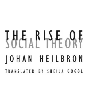 خرید و دانلود نسخه کامل کتاب The Rise of Social Theory (Contradictions of Modernity)
