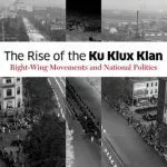 خرید و دانلود نسخه کامل کتاب The Rise of the Ku Klux Klan: Right-Wing Movements and National Politics (Social Movements, Protest and Contention)