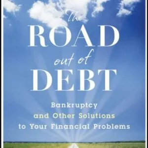 خرید و دانلود نسخه کامل کتاب The Road Out of Debt: Bankruptcy and Other Solutions to Your Financial Problems