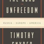 خرید و دانلود نسخه کامل کتاب The Road to Unfreedom: Russia, Europe, America
