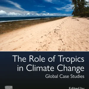 خرید و دانلود نسخه کامل کتاب 
The Role of Tropics in Climate Change: Global Case Studies سورنا بوک