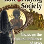 خرید و دانلود نسخه کامل کتاب The Role-Playing Society: Essays on the Cultural Influence of RPGs