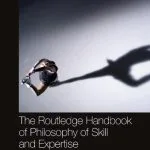 خرید و دانلود نسخه کامل کتاب The Routledge Handbook of Philosophy of Skill and Expertise